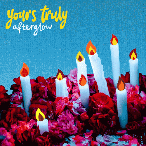 Yours Truly : Afterglow